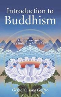 Introduction to Buddhism; Geshe Kelsang Gyatso; 2001