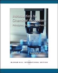 Introduction to chemical processes : principles, analysis, synthesis; Regina M. Murphy; 2007