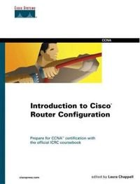 Introduction to Cisco router configuration; Laura Chappell, Cisco Systems; 1998