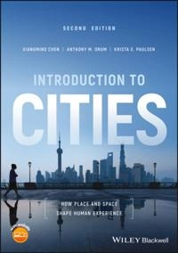 Introduction to Cities; Krista E Paulsen, Anthony M Orum, Xiangming Chen; 2018
