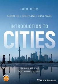 Introduction to cities : how place and space shape human experience; Xiangming Chen; 2018