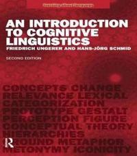 Introduction to Cognitive Linguistics; Friedrich Ungerer, Hans-Jorg Schmid; 2015