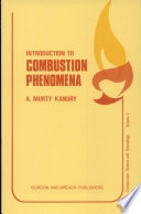 Introduction to combustion phenomena : (for fire, incineration, pollution, and energy applications); A. Murty Kanury; 1975