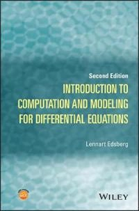 Introduction to Computation and Modeling for Differential Equations; Lennart Edsberg; 2015
