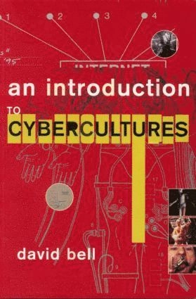 Introduction to cybercultures; David Bell; 2001
