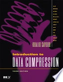 Introduction to data compression; Khalid Sayood; 2006
