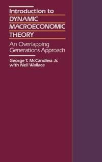 Introduction to dynamic macroeconomic theory : an overlapping generations approach; George T. McCandless; 1991