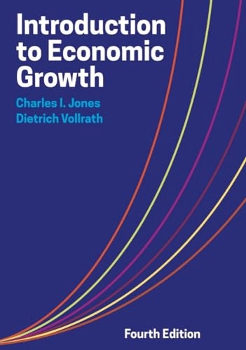 Introduction to economic growth; (Charles Irving) Charles I. Jones; 2024