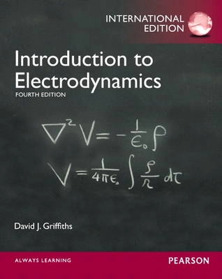 Introduction to electrodynamics; Griffiths; 2013