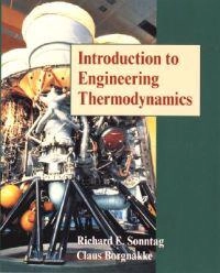 Introduction to Engineering Thermodynamics; Richard E. Sonntag, Claus Borgnakke; 2000