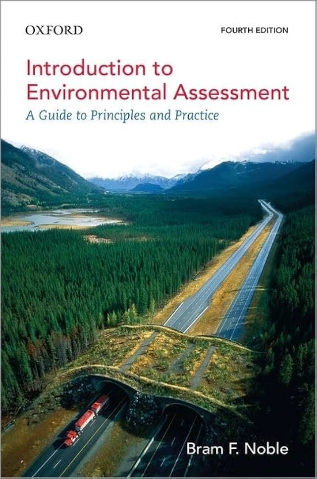 Introduction to environmental assessment : a guide to principles and practice; Bram F. Noble; 2021
