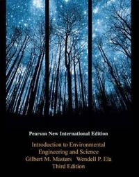 Introduction to Environmental Engineering and Science: Pearson New International Edition; Gilbert M. Masters; 2013