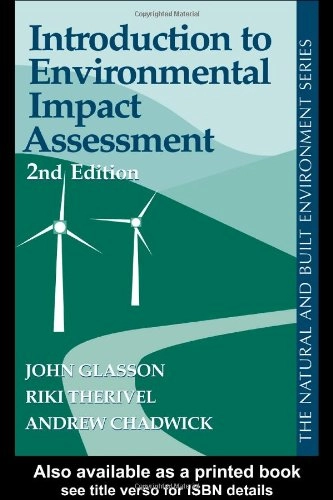 Introduction to environmental impact assessment : principles and procedures, process, practice and prospects; John Glasson; 1999