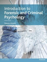 Introduction to forensic and criminal psychology; Dennis. Howitt; 2012