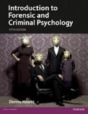 Introduction to forensic and criminal psychology; Dennis Howitt; 2015