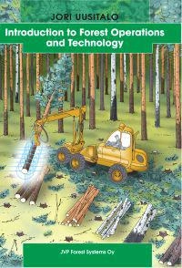 Introduction to forest operations and technology; Jori Uusitalo; 2010
