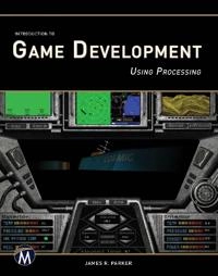 Introduction to Game Development; James R Parker; 2015