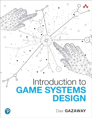 Introduction to game systems design; Dax Gazaway; 2022