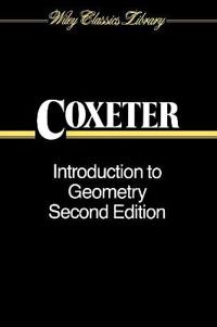 Introduction to Geometry; H. S. M. Coxeter; 1989