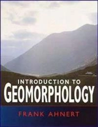 Introduction to geomorphology; Frank Ahnert; 1998