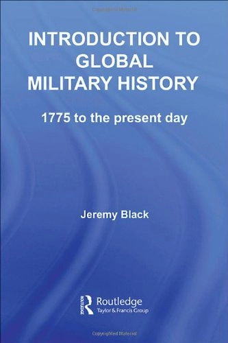 Introduction to global military history : 1775 to the present day; Jeremy Black; 2005