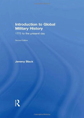 Introduction to global military history : 1775 to the present day; Jeremy Black; 2013
