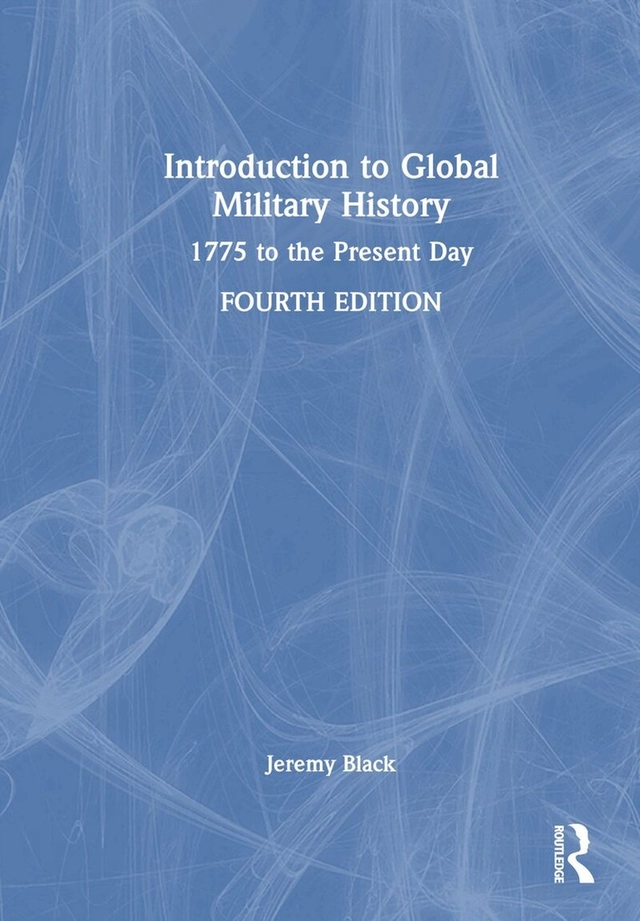 Introduction to Global Military History; Jeremy Black; 2024