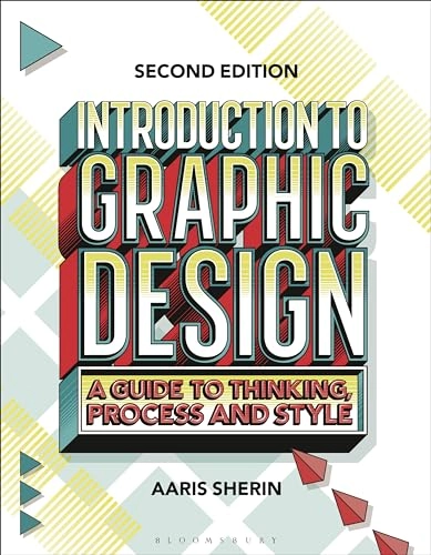 Introduction to graphic design : a guide to thinking, process, and style; Aaris Sherin; 2023