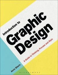 Introduction to graphic design : a guide to thinking, process & style; Aaris Sherin; 2018