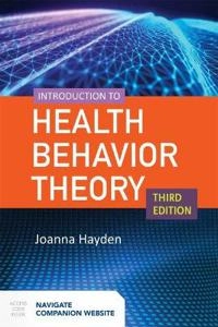 Introduction to health behavior theory; Joanna Hayden; 2019