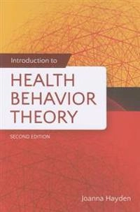 Introduction to health behavior theory; Joanna. Hayden; 2014