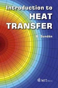 Introduction to heat transfer; Bengt Sundén; 2012