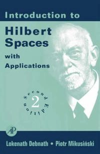 Introduction to Hilbert spaces with applications; Lokenath Debnath; 1999