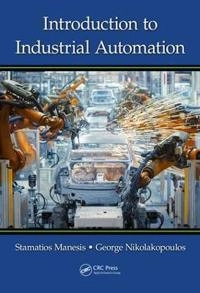Introduction to industrial automation; Stamatios Manesis; 2018