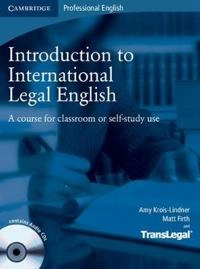 Introduction to international legal English : a course for classroom or self-study use : student's book; Amy. Krois-Lindner; 2009