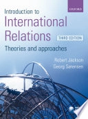Introduction to international relations : theories and approaches; Robert H. Jackson; 2007