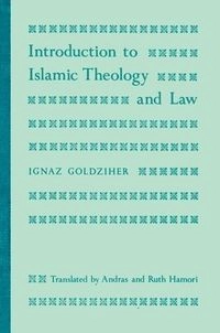 Introduction to Islamic theology and law; Ignác Goldziher; 1981