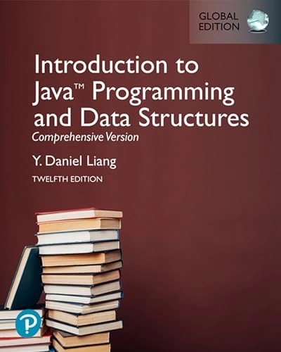 Introduction to Java programming and data structures : comprehensive version; Y. Daniel Liang; 2021