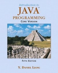 Introduction to Java programming : core version; Y. Daniel Liang; 2005