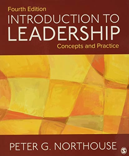 Introduction to Leadership : concepts and practice; Peter Guy Northouse; 2018
