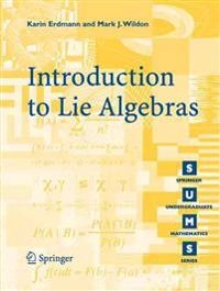 Introduction to Lie algebras; Karin Erdmann; 2006