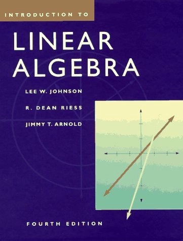 Introduction to linear algebra; Lee W. Johnson; 1998