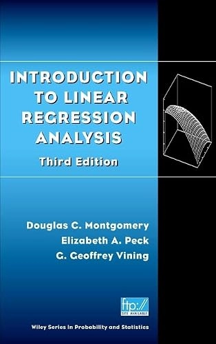 Introduction to linear regression analysis; Douglas C. Montgomery, Elizabeth A. Peck, G. Geoffrey Vining; 2001