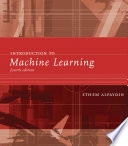 Introduction to Machine Learning, Fourth Edition [Elektronisk resurs]; Ethem Alpaydin, Ethem Alpaydin; 2020