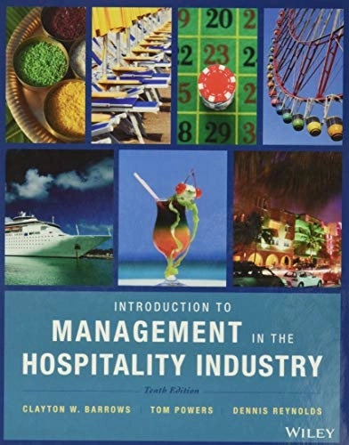 Introduction to Management in the Hospitality Industry; Clayton W. Barrows, Tom Powers, Dennis Reynolds; 2011
