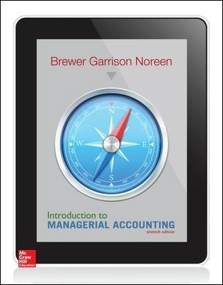 Introduction to managerial accounting; Peter C. Brewer, Ray H. Garrison, Eric W. Noreen; 2015