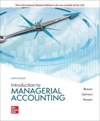 Introduction to managerial accounting; Peter C. Brewer; 2021