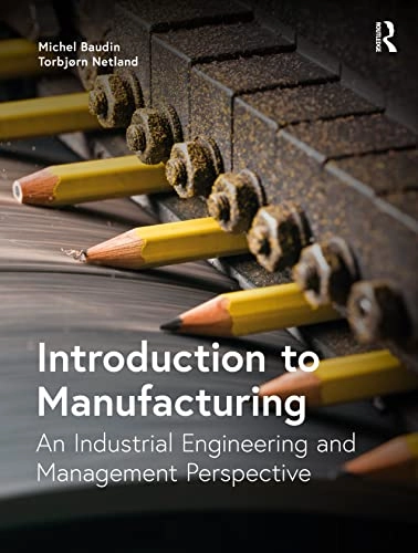 Introduction to manufacturing : an industrial engineering and management perspective; Michel Baudin; 2023