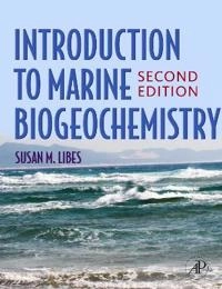 Introduction to marine biogeochemistry; Susan M. Libes; 2009