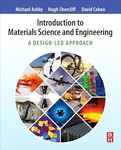 Introduction to materials science and engineering : a design-led approach; M. F. Ashby; 2024